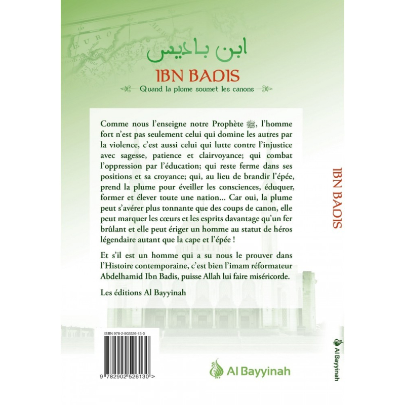 Ibn Badis - Quand la plume soumet les canons - Héros de l'Islam (3) - Al Bayyinah