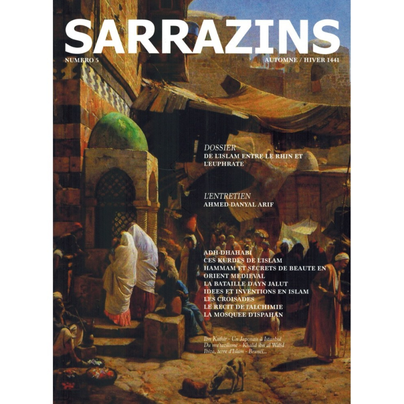 Sarrazins - Numéro 5 - Automne/Hiver 1441 - (Adh-Dhahabi, Kurdes, Croisades, Rhin et Euphrate, Bruneï, etc...)
