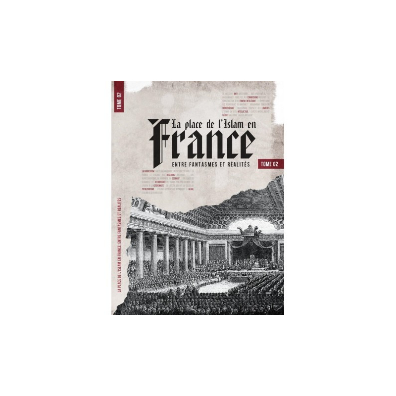 La place de l'Islam en France - Tome 2 - Entre Fantasmes et Réalités - Thomas Sibille