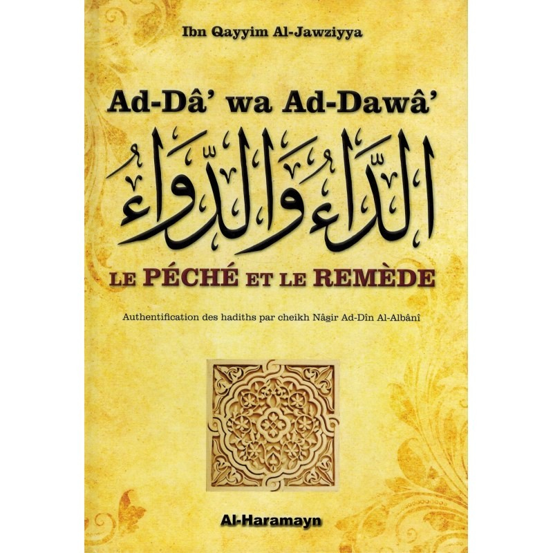 Ad-Dâ' wa Ad-Dawâ' (Le Péché et le Remède / Péchés et Guérison) - Ibn Al-Qayyim Al-Jawziyya - Al-Haramayn