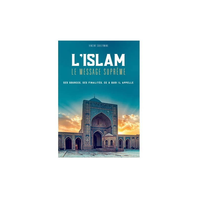 L’ISLAM LE MESSAGE SUPRÊME - Vincent Souleyman