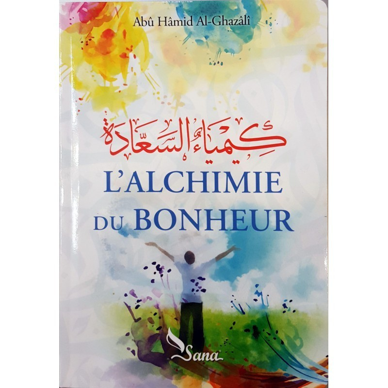 L'Alchimie Du Bonheur - Abu Hamid Al Ghazali - Edition Sana