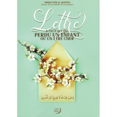 Lettre à ceux qui ont perdu un enfant ou un être cher - Sa'id Al-Qahtâni - Editions Imaany