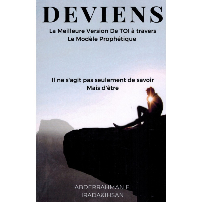 DEVIENS - LA MEILLEURE VERSION DE TOI À TRAVERS LE MODÈLE PROPHÉTIQUE - ABDERRAHMAN F.