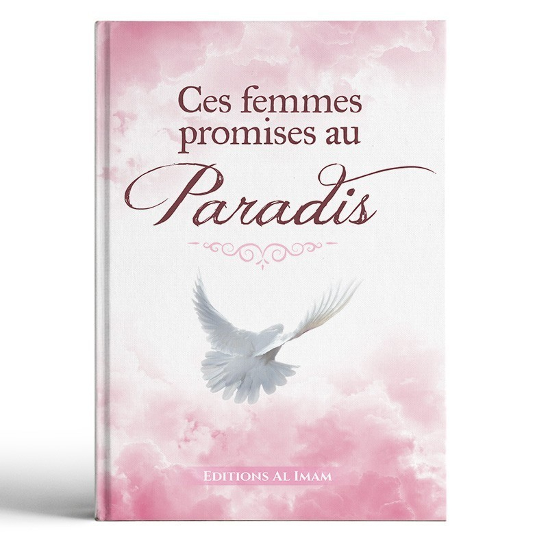 Ces femmes promises au Paradis - Ahmed khalil Jam’a - Editions Al imam