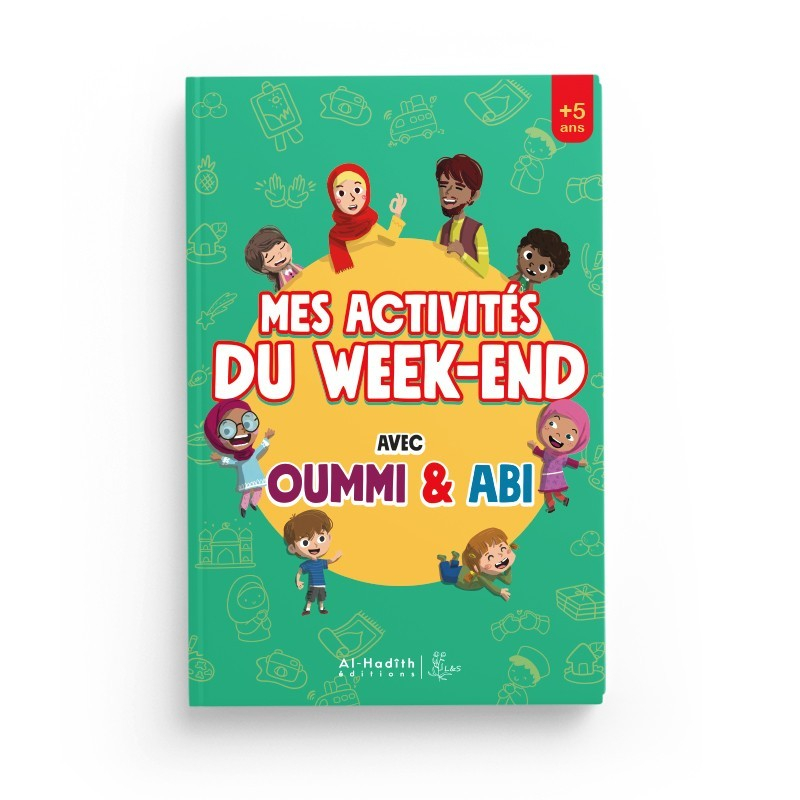 MES ACTIVITÉS DU WEEK-END AVEC OUMMI & ABI - EDITIONS AL-HADÎTH - L&S