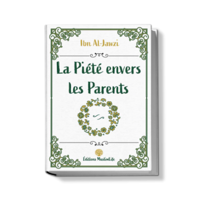 La piété envers les parents- Ibn al Jawzi  - Muslimlife -