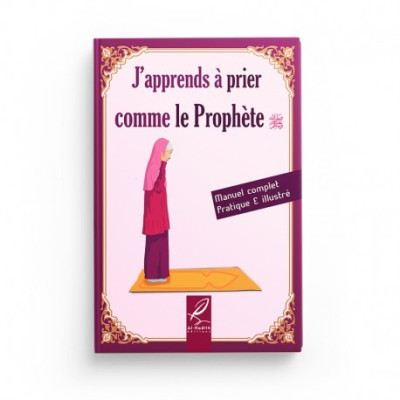 J'apprend à prier comme le Prophète (version fille) - Al Hadith