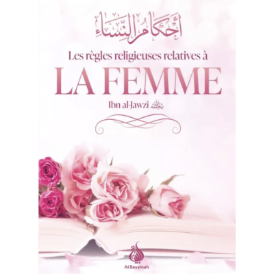 Les règles religieuses relatives à la femme - Ibn Al Jawzî - Al Bayyinah