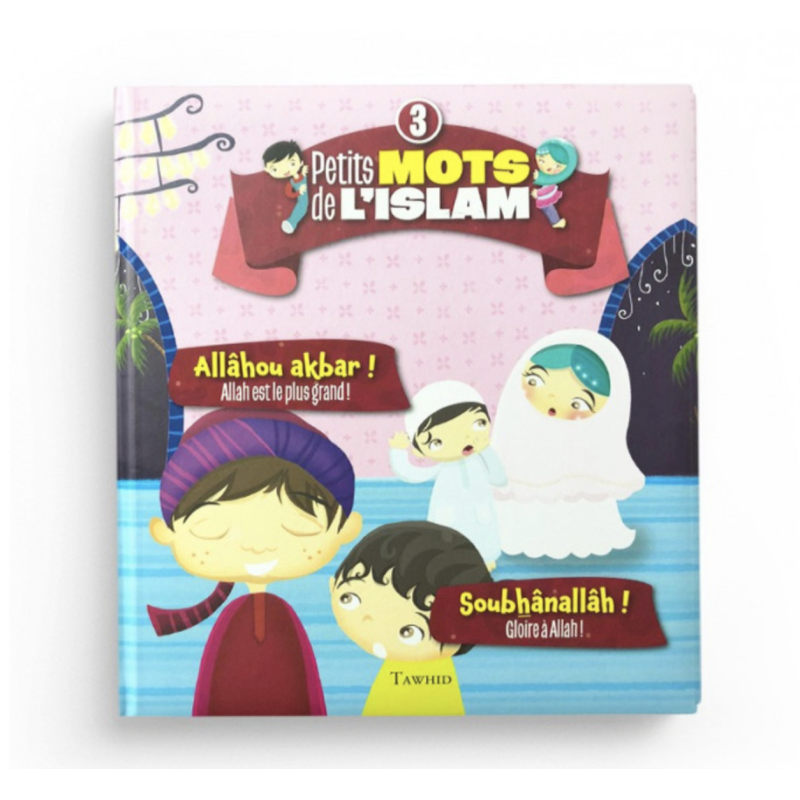 PACK Petits Mots de L'islam ( 5 Livres, Couverture cartonné )