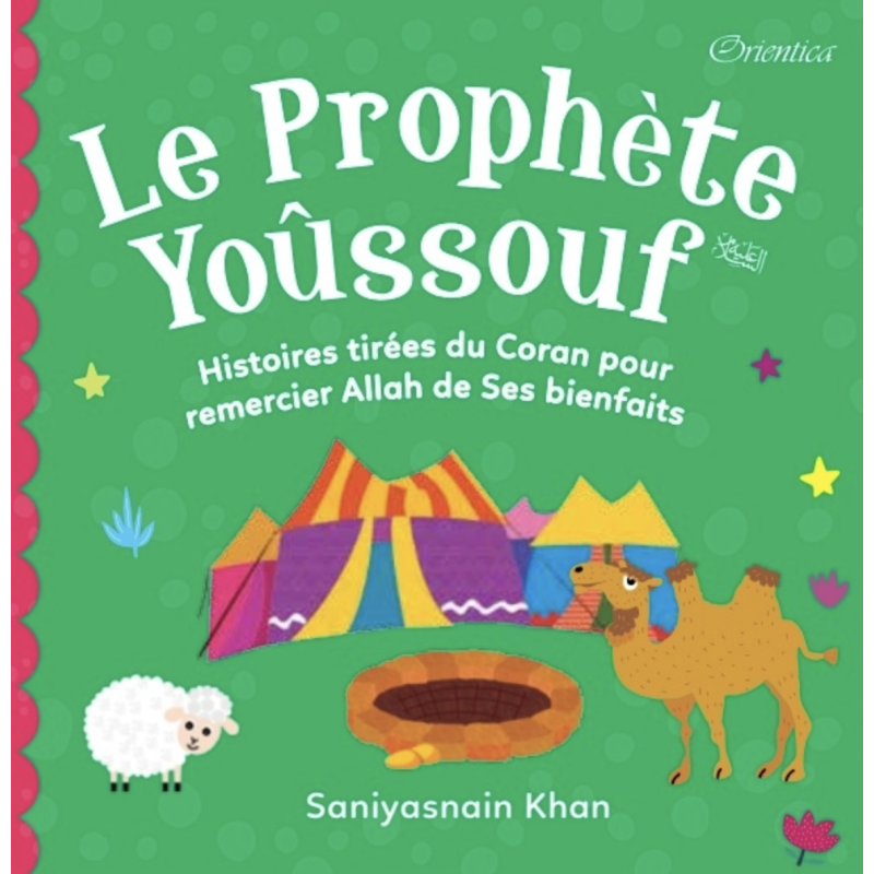 Le Prophète Yoûssouf - Histoires tirées du Coran pour remercier Allah de ses bienfaits