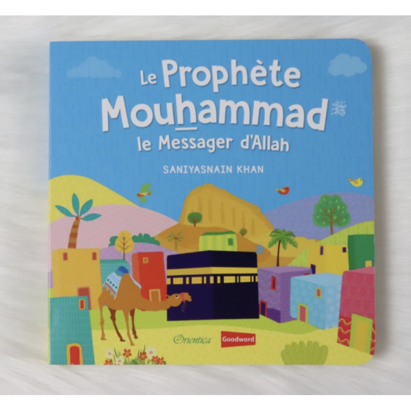 Le Prophète Mouhammad - Le Messager d'Allah (Livre avec pages cartonnées)