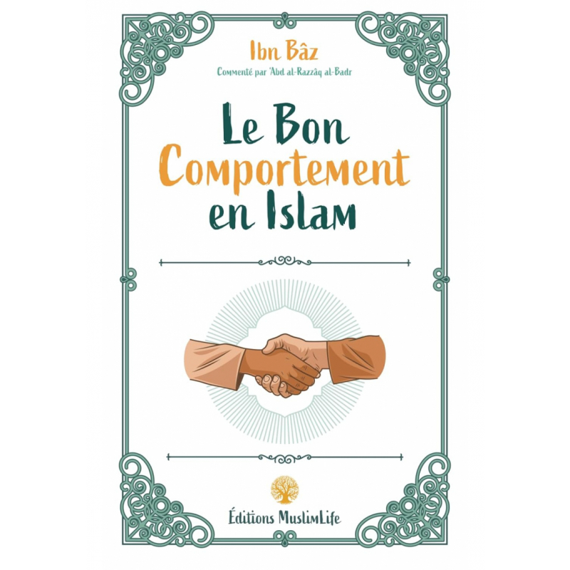 Le bon comportement en Islam - Ibn Baz - MuslimLife