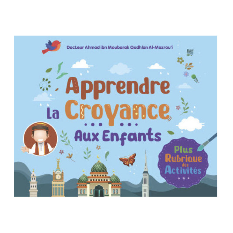 Apprendre La Croyance Aux Enfants - Ahmad Ibn Moubarak Al-Mazroui