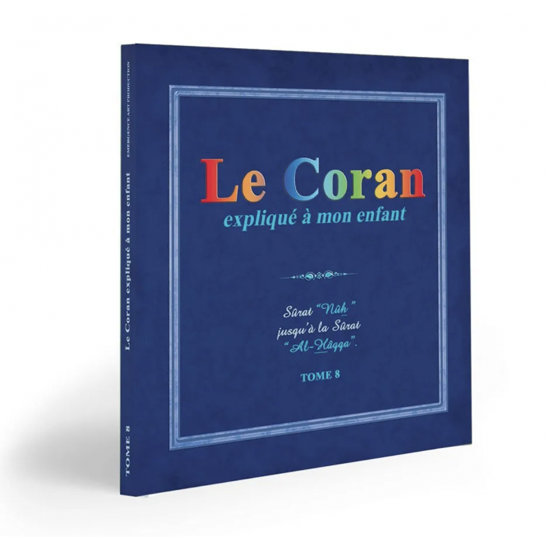 Le Coran expliqué à mon enfant - Tome 8