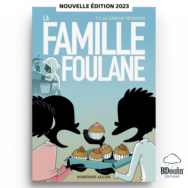 La Famille Foulane - Tome 3 - La Cabane Pâtisserie - BDouin