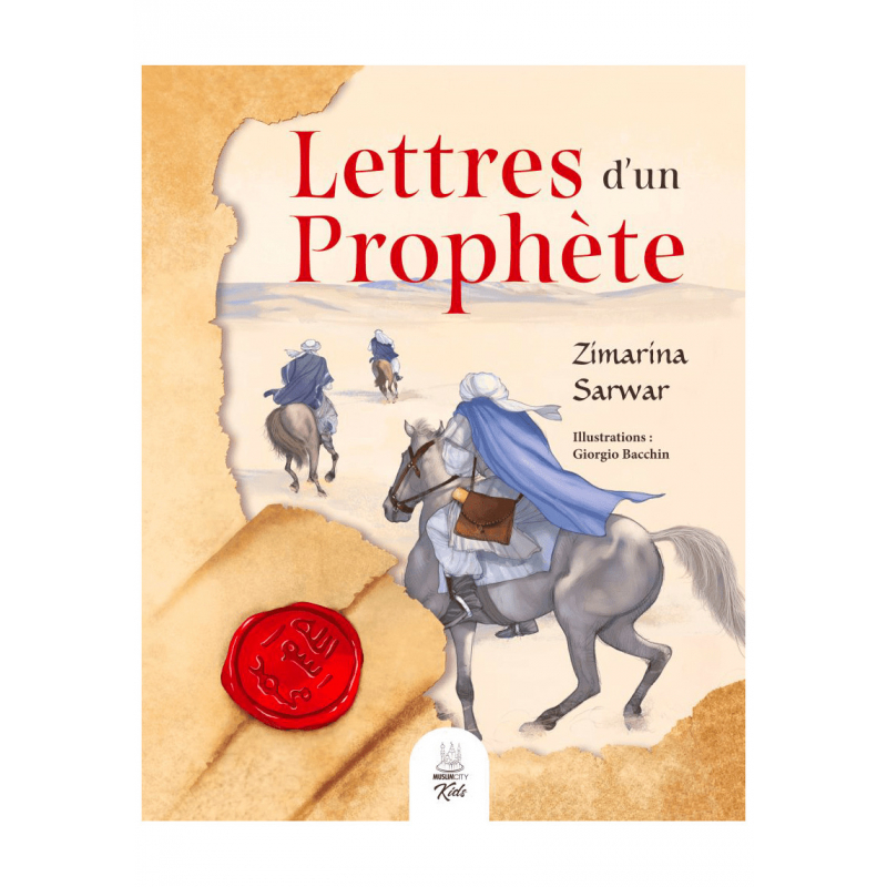 Lettres d'un Prophète - Zimarina Sarwar - MuslimCity