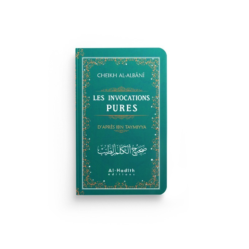 Les invocations pures - Vert - Ibn Taymiyya - al-Albânî - Al-Hadîth