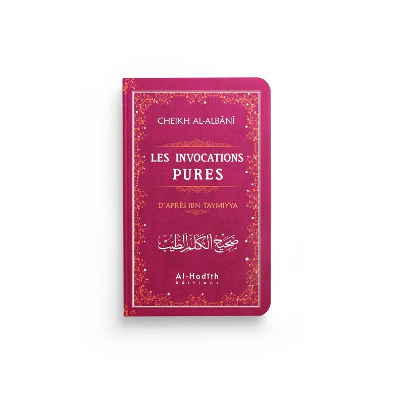 Les invocations pures - Rose - Ibn Taymiyya - al-Albânî - Al-Hadîth