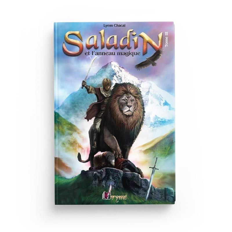 Saladin et l’anneau magique - tome 3 - remonter le temps, rencontrer l’histoire - Lyess Chacal - Oryms