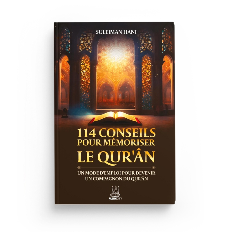 114 conseils pour mémoriser le Quran - Suleiman Hani - MuslimCity