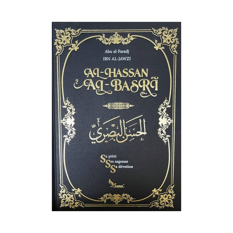 Al-Hassan al-Basri – Sa piété, ses sagesses, sa dévotion – ibn al-Jawzi – Sana