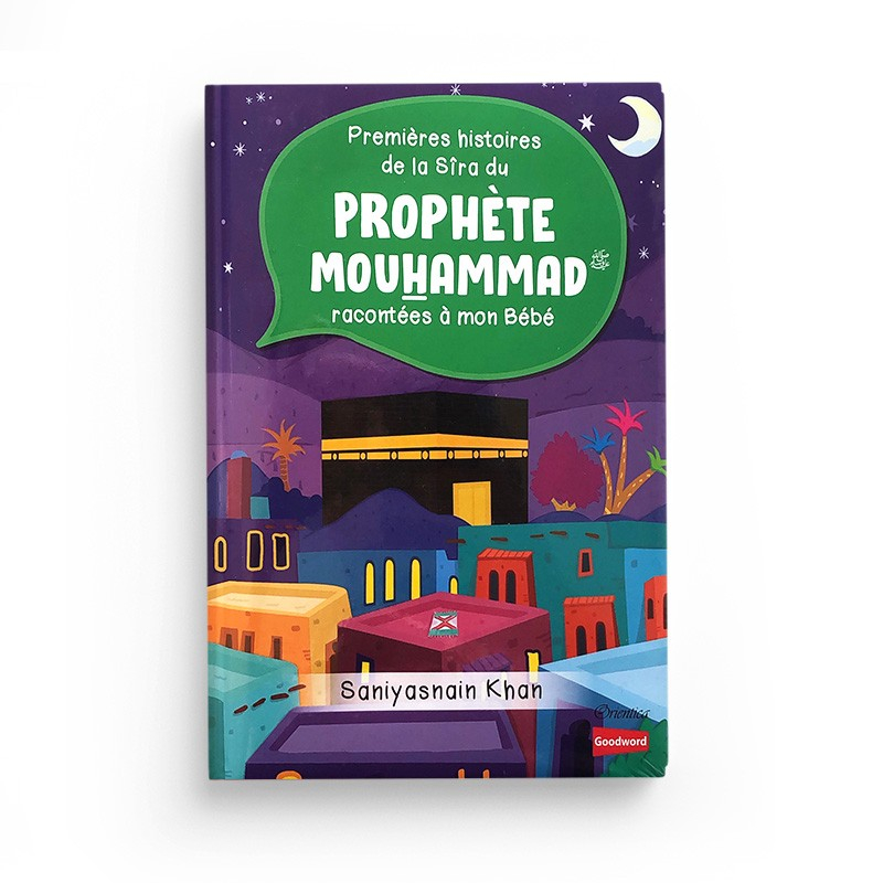 Premières histoires de la Sîra du Prophète Mouhammad racontées à mon Bébé (avec pages cartonnées) - Goodword
