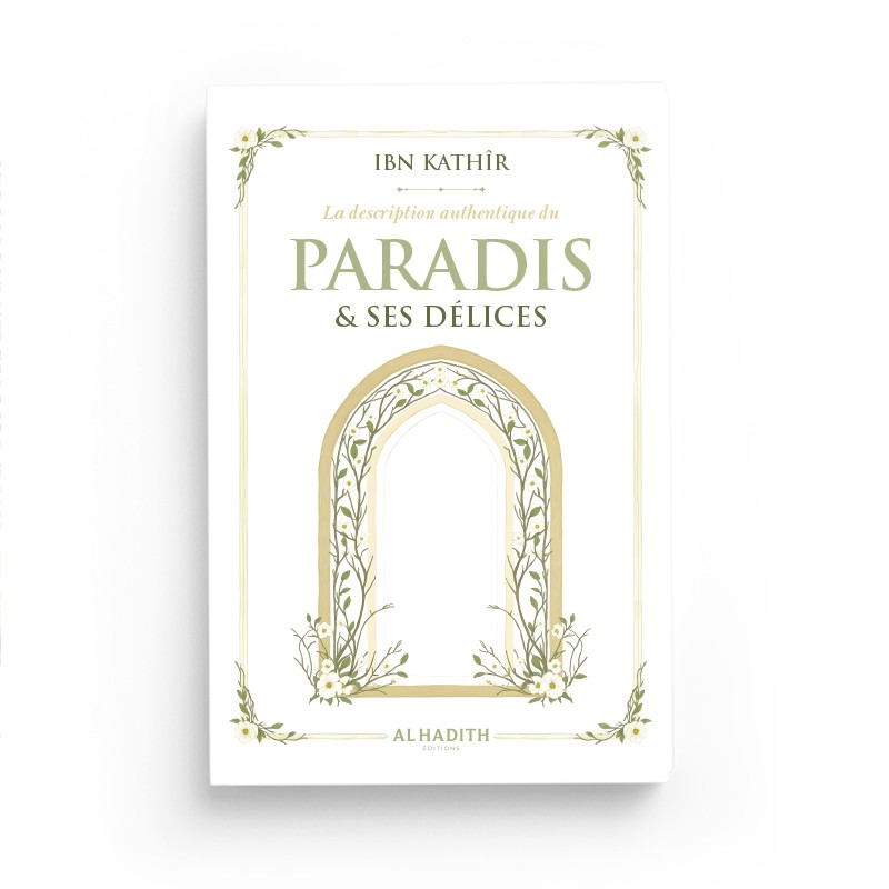La description authentique du Paradis & ses délices - Ibn Kathir - al-hadith