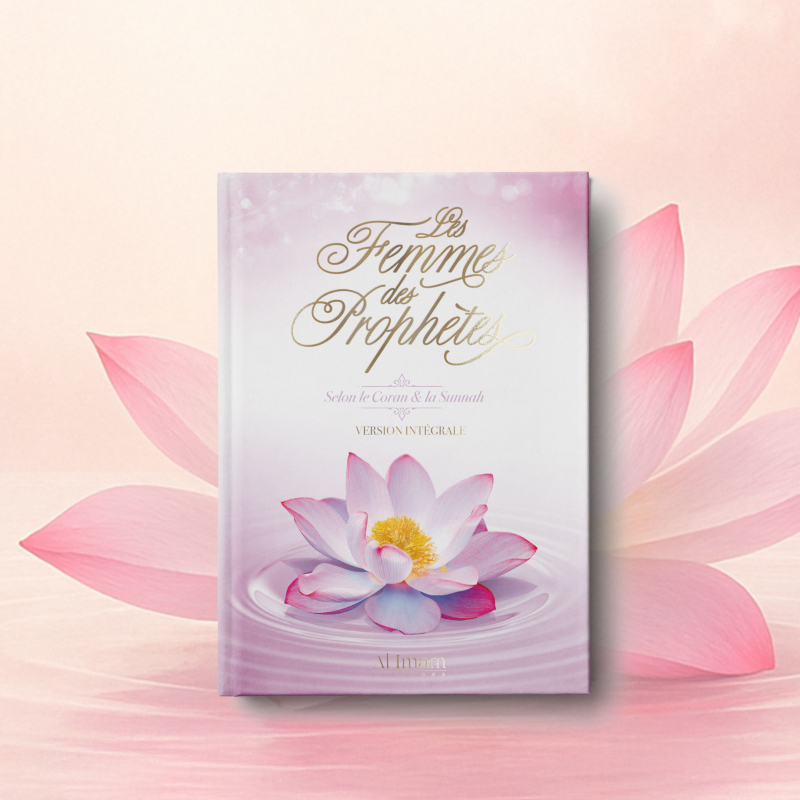Les femmes des prophètes - version intégrale - Ahmed khalil juma - Editions al imam