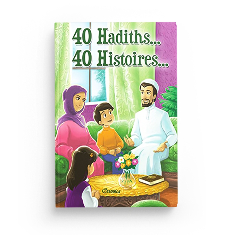 40 hadiths... 40 Histoires - Orientica