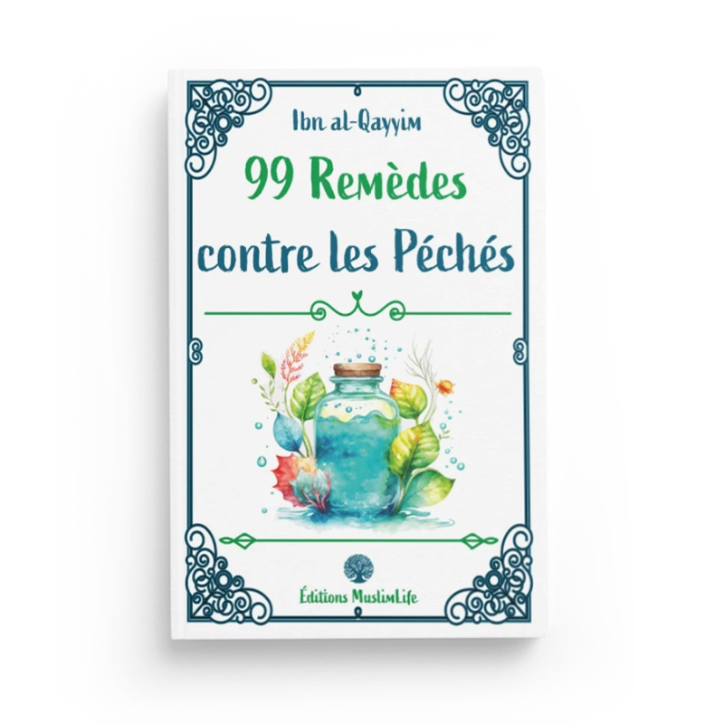 99 remèdes contre les péchés - Ibn al-Qayyim - MuslimLife