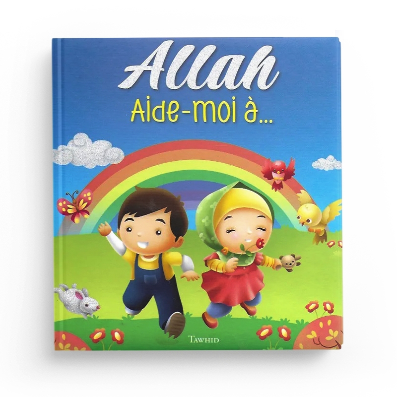 Allah, aide-moi à... ( Livre cartonné ) - Tawhid