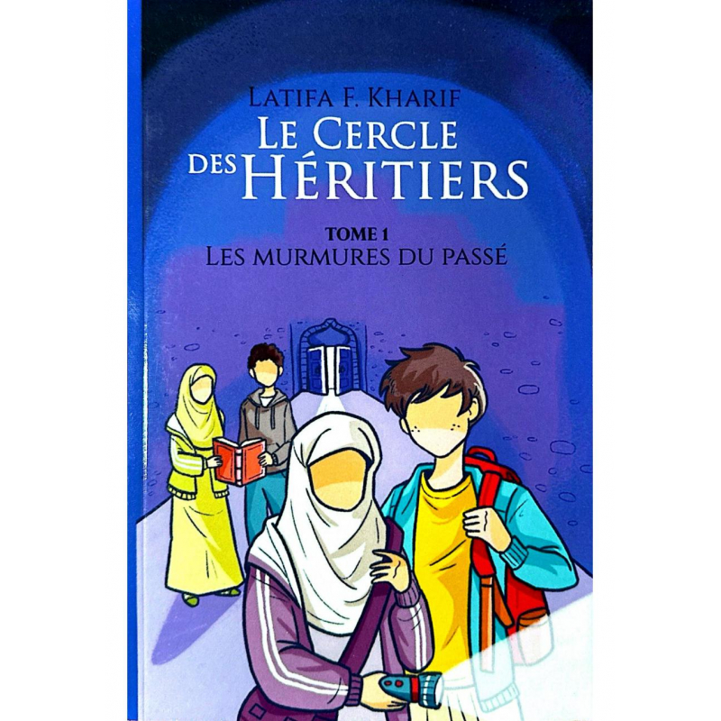 Le cercle des héritiers - Tome 1 : les murmures du passé - Latifa F. Kharif