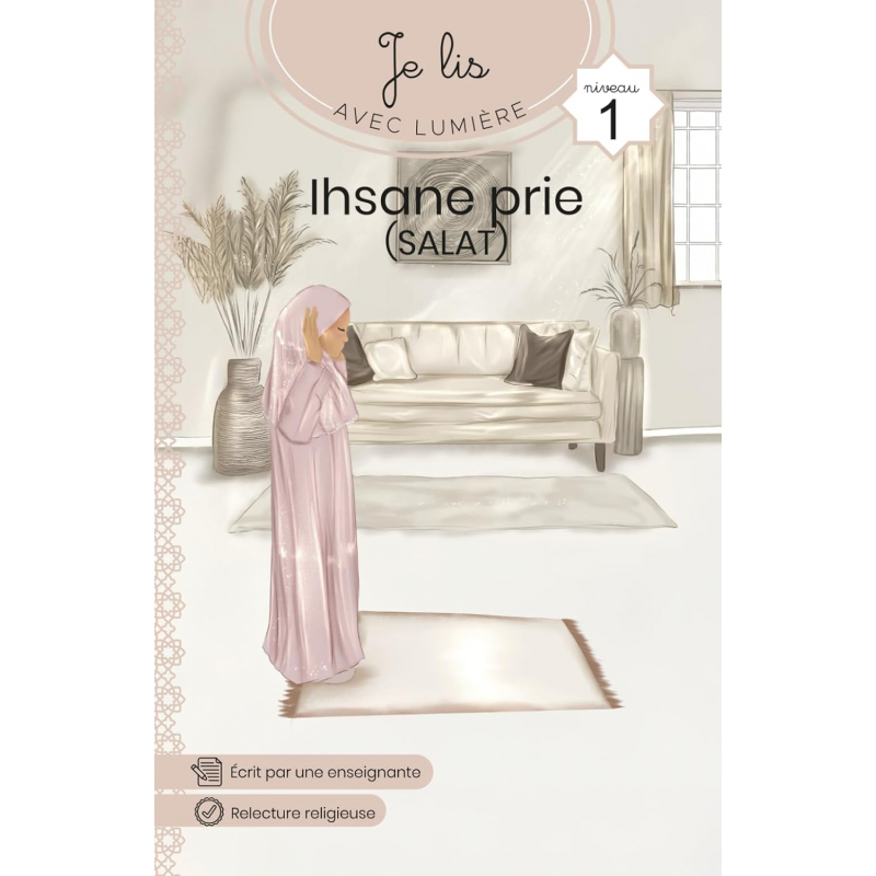 Ihsan prie - Apprends à faire la prière et à lire - Je lis avec lumière
