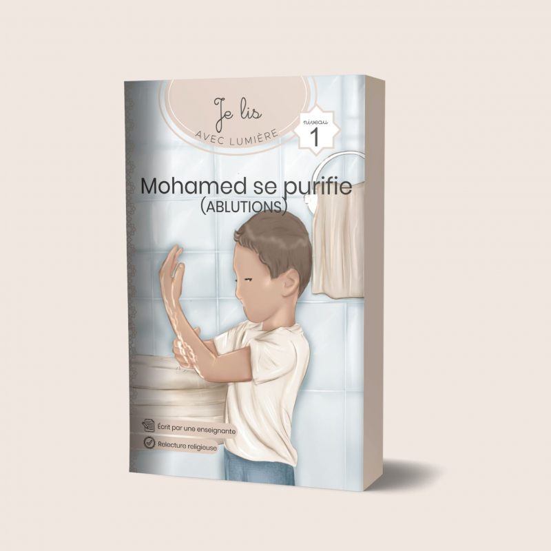 Mohamed se purifie - Apprends à faire les ablutions et à lire - Je lis avec lumière