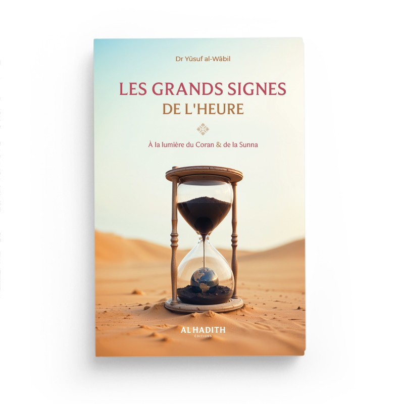 Les grands signes de l'Heure - Dr Yûsuf al-Wâbil - Al-Hadîth