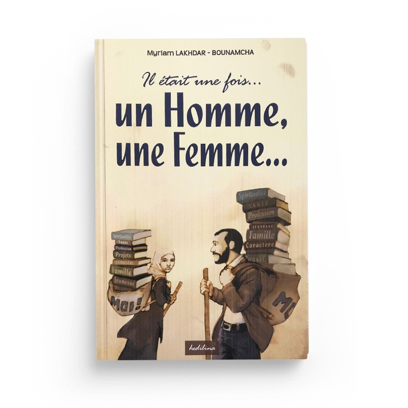 Il était une fois… Un Homme, Une Femme… - Myriam Lakhdar - Bounamcha - Hedilina