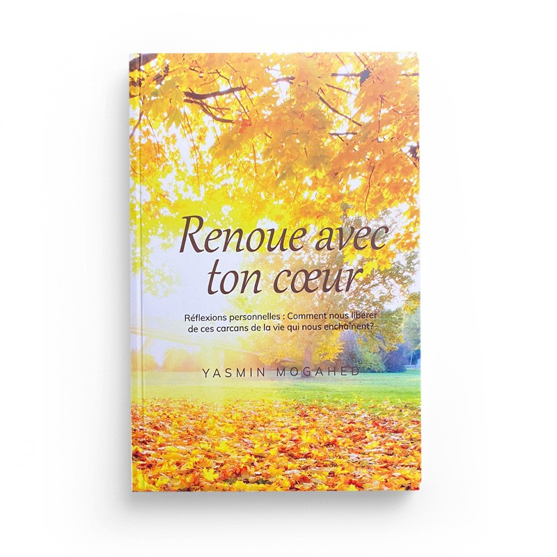 Renoue avec ton cœur - Yasmin Mogahed