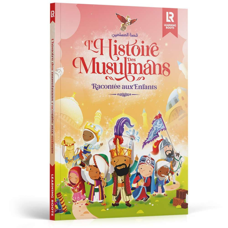 L'histoire des musulmans racontée aux enfants - Learning Roots