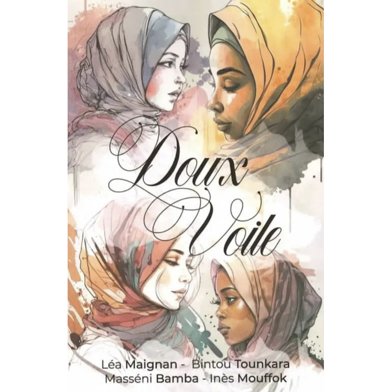 Doux voile - Léa Maignan - Bintou Tounkara - Masséni Bamba - Inès Mouffok