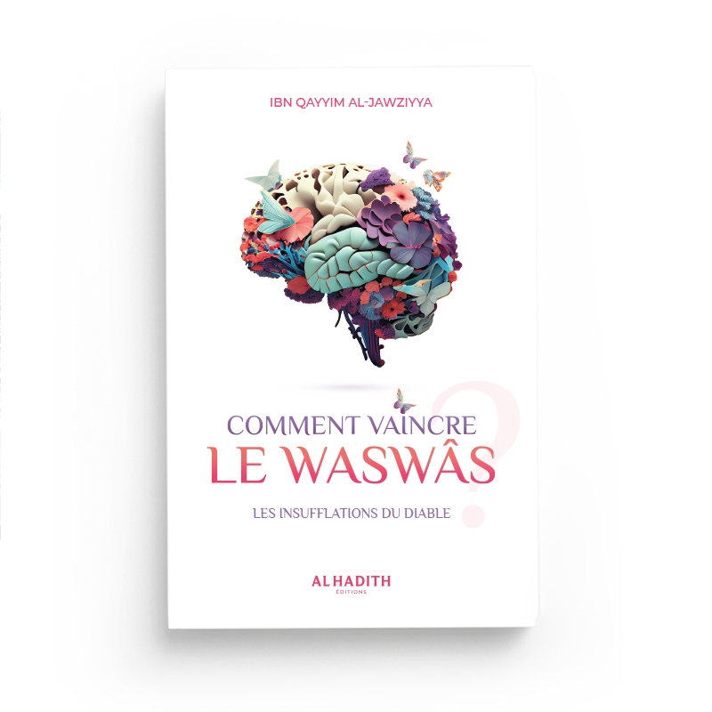 Comment vaincre le Waswâs - Ibn Qayyim Al-Jawziyya - al-Hadith