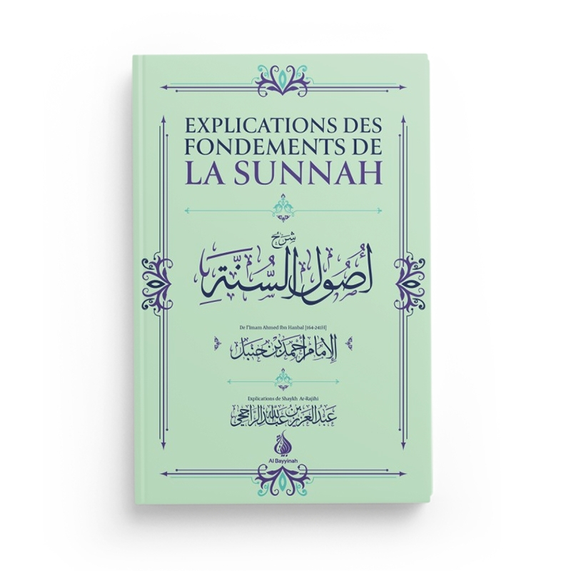 Explication des fondements de la Sounnah - Cheikh Rajihi - Al Bayyinah