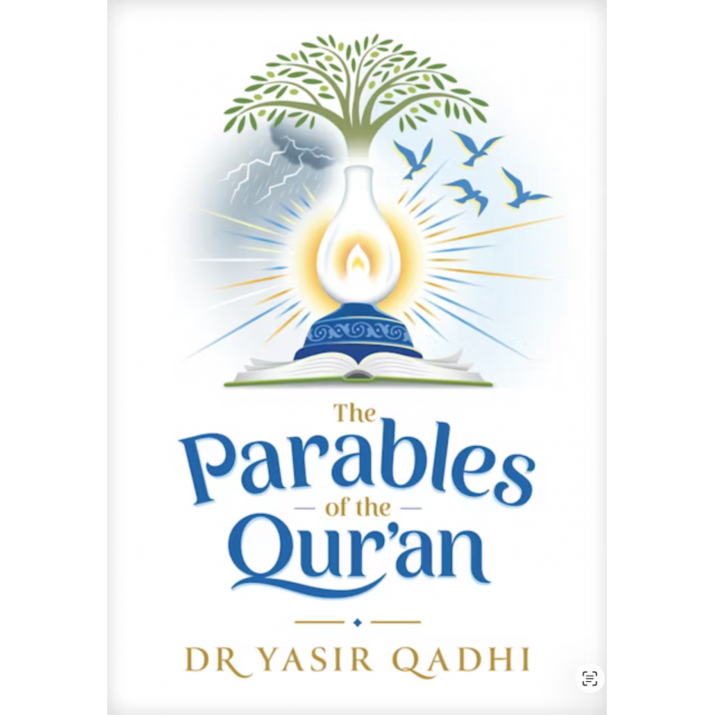 The Parables of the Qur’an – Dr Yasir Qadhi (hard-cover) — 28/30 paraboles du Coran expliquées The Parables of the Qur’an – Dr Yasir Qadhi (hard-cover) — 28/30 paraboles du Coran expliquées