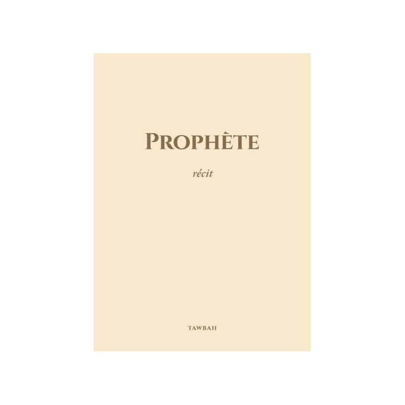 Prophète Récit - Editions Tawbah - couverture souple