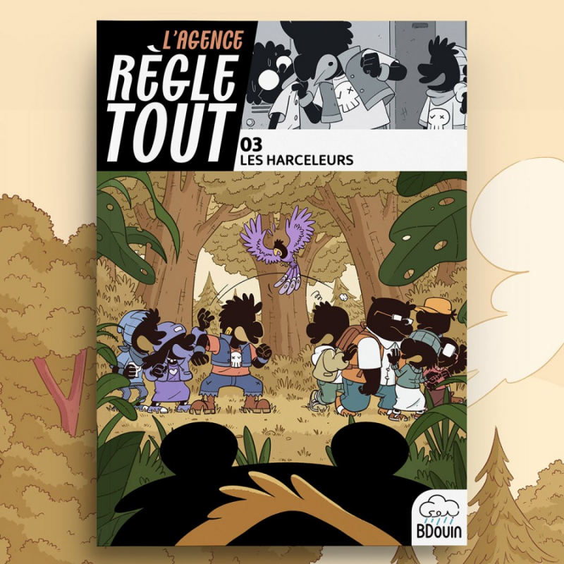 AGENCE RÈGLE TOUT, LES HARCELEURS TOME 3