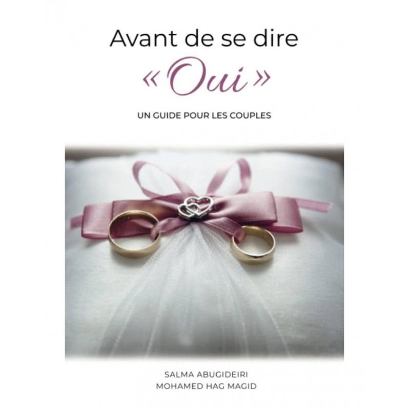 Avant De Se Dire Oui : Un Guide Pour Les Couples - Salma Abugideiri & Mohamed Hag Magid