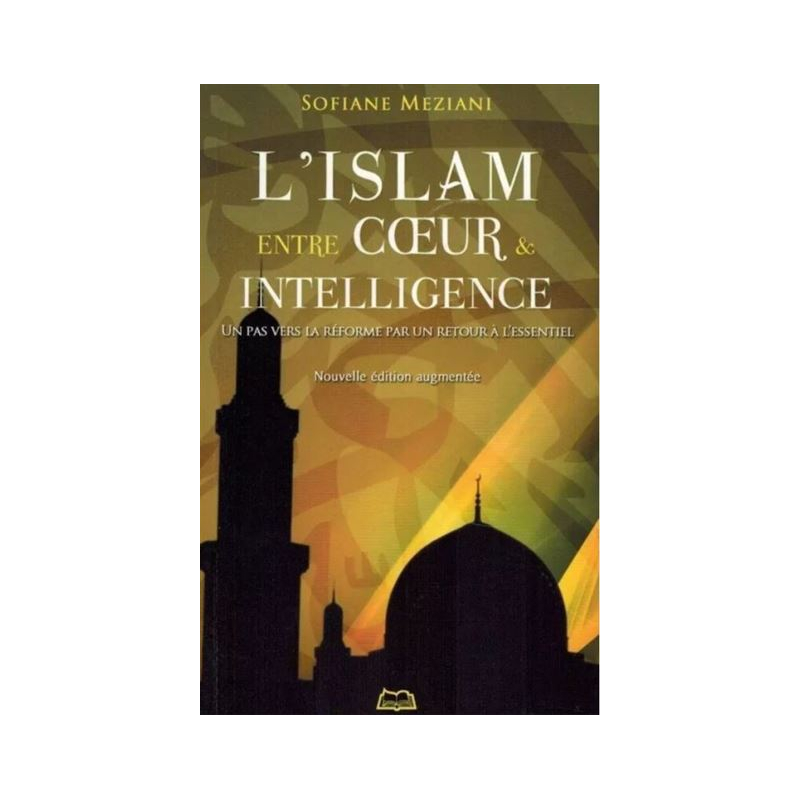 L'Islam Entre Cœur Et Intelligence, Sofiane Meziani, Maison d'ennour