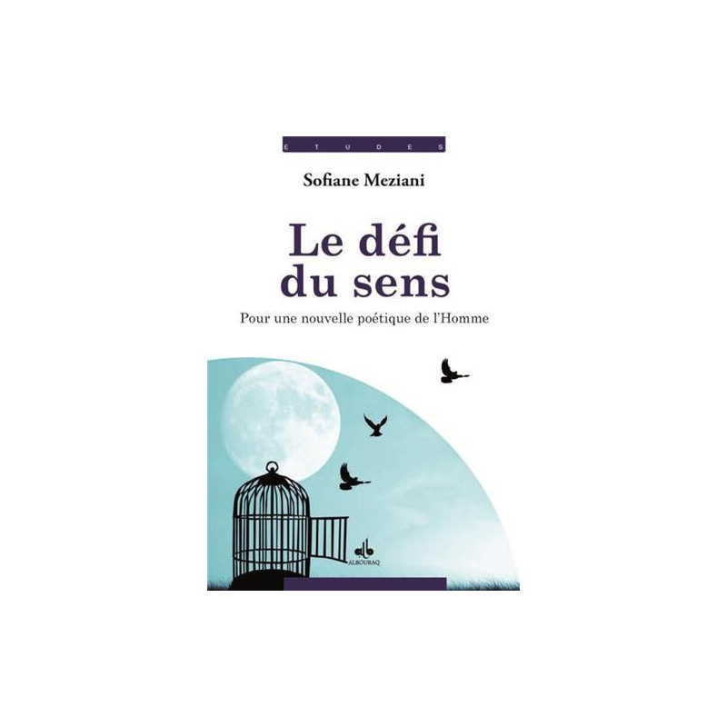Le défi du sens – Pour une nouvelle poétique de l’Homme - Sofiane Meziani - AlBouraq