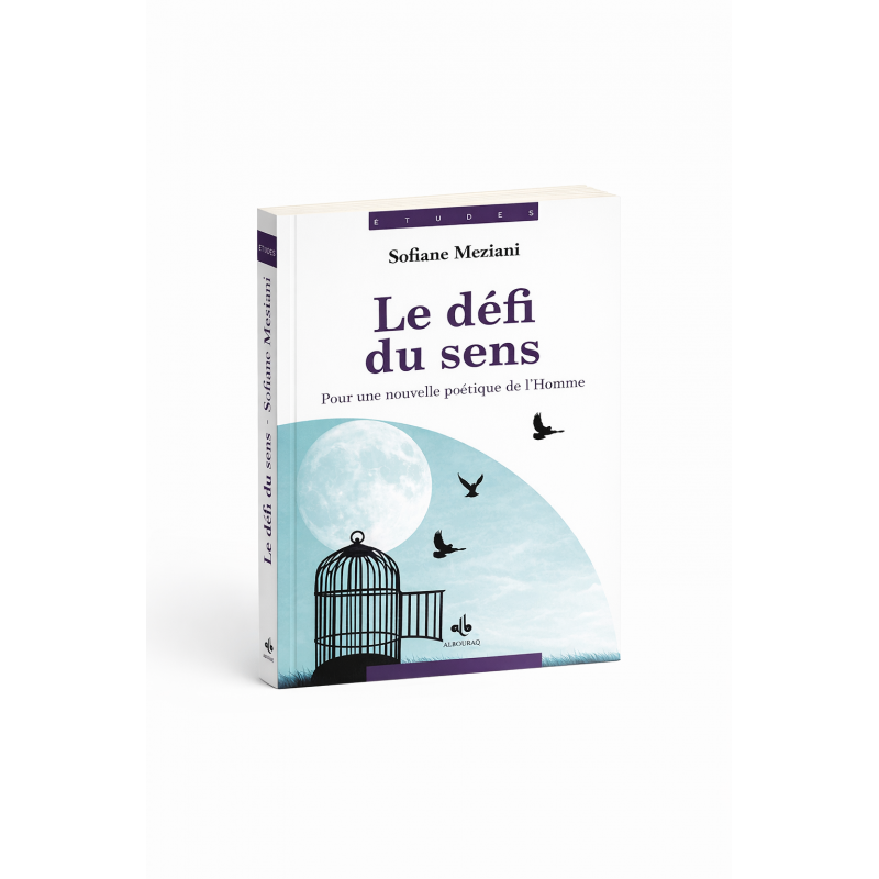 Le défi du sens – Pour une nouvelle poétique de l’Homme - Sofiane Meziani - AlBouraq