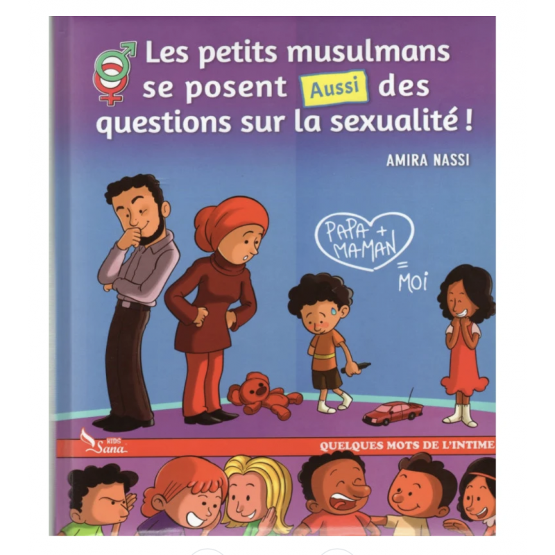Les Petits Musulmans Se Posent Aussi Des Questions Sur La Sexualité ! - Amina Nassi - Sana Kids